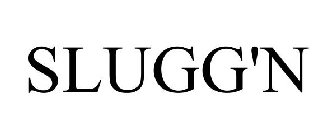 SLUGG'N