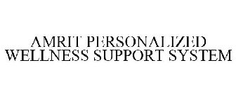 AMRIT PERSONALIZED WELLNESS SUPPORT SYSTEM