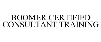 BOOMER CERTIFIED CONSULTANT TRAINING