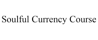 SOULFUL CURRENCY COURSE
