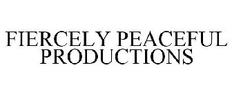 FIERCELY PEACEFUL PRODUCTIONS