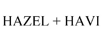 HAZEL + HAVI