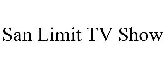 SAN LIMIT TV SHOW