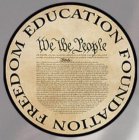 FREEDOM EDUCATION FOUNDATION WE THE PEOPLE