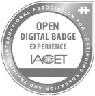 INTERNATIONAL ASSOCIATION FOR CONTINUING EDUCATION AND TRAINING OPEN DIGITAL BADGE EXPERIENCE IACET