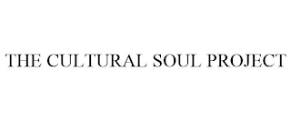 THE CULTURAL SOUL PROJECT