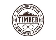 TIMBER APPALACHIA INSPIRED MOUNTAINEER CRAFTED ESTD 2020