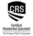 CRS CERTIFIED RESIDENTIAL SPECIALIST THE PROVEN PATH TO SUCCESS