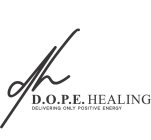 DH D.O.P.E. HEALING DELIVERING ONLY POSITIVE ENERGY