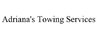 ADRIANA'S TOWING SERVICES