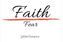 FAITH FEAR GLOBAL ENTERPRISE
