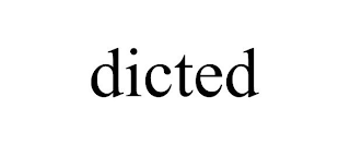 DICTED