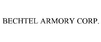 BECHTEL ARMORY CORP.