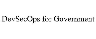 DEVSECOPS FOR GOVERNMENT