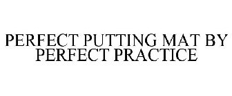 THE PERFECT PUTTING MAT BY PERFECT PRACTICE
