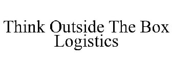 THINK OUTSIDE THE BOX LOGISTICS