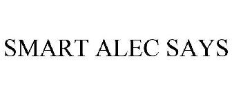 SMART ALEC SAYS