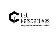 CEO PERSPECTIVES CORPORATE LEADERSHIP CENTER