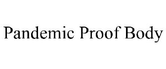 PANDEMIC PROOF BODY