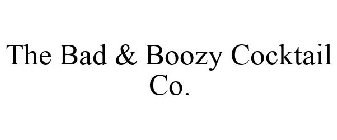 BAD & BOOZY COCKTAIL CO.