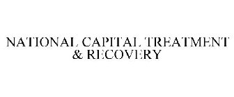 NATIONAL CAPITAL TREATMENT & RECOVERY