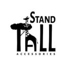 STAND TALL ACCESSORIES