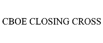 CBOE CLOSING CROSS