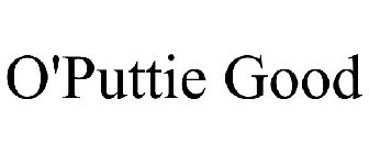 O'PUTTIE GOOD