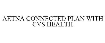 AETNA CONNECTED PLAN WITH CVS HEALTH