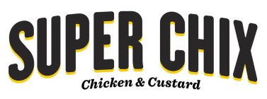 SUPER CHIX CHICKEN & CUSTARD