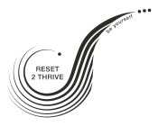 S RESET 2 THRIVE BE YOURSELF