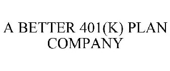 A BETTER 401(K) PLAN COMPANY