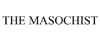 THE MASOCHIST