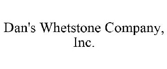 DAN'S WHETSTONE COMPANY, INC.