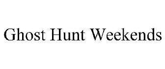 GHOST HUNT WEEKENDS