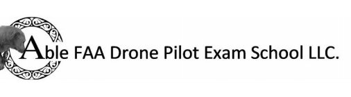 ABLE FAA DRONE PILOT EXAM SCHOOL LLC.
