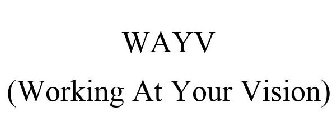 WAYV (WORKING AT YOUR VISION)