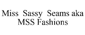 MISS SASSY SEAMS AKA MSS FASHIONS