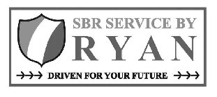 SBR SERVICE BY RYAN DRIVEN FOR YOUR FUTURE