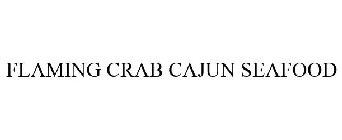 FLAMING CRAB CAJUN SEAFOOD