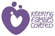KEEPING FAMILIES COVERED