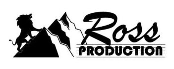 ROSS PRODUCTION