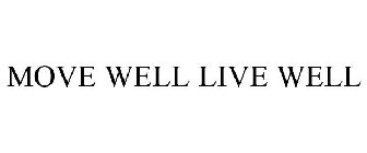MOVE WELL LIVE WELL
