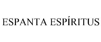 ESPANTA ESPÍRITUS