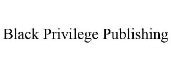 BLACK PRIVILEGE PUBLISHING