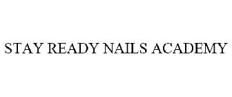 STAY READY NAILS ACADEMY