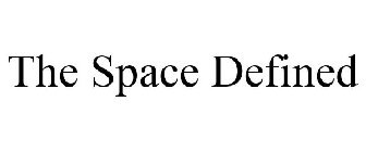 THE SPACE DEFINED