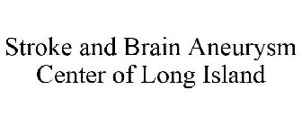 STROKE AND BRAIN ANEURYSM CENTER OF LONG ISLAND