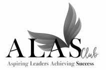 ALAS CLUB ASPIRING LEADERS ACHIEVING SUCCESS