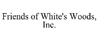 FRIENDS OF WHITE'S WOODS, INC.